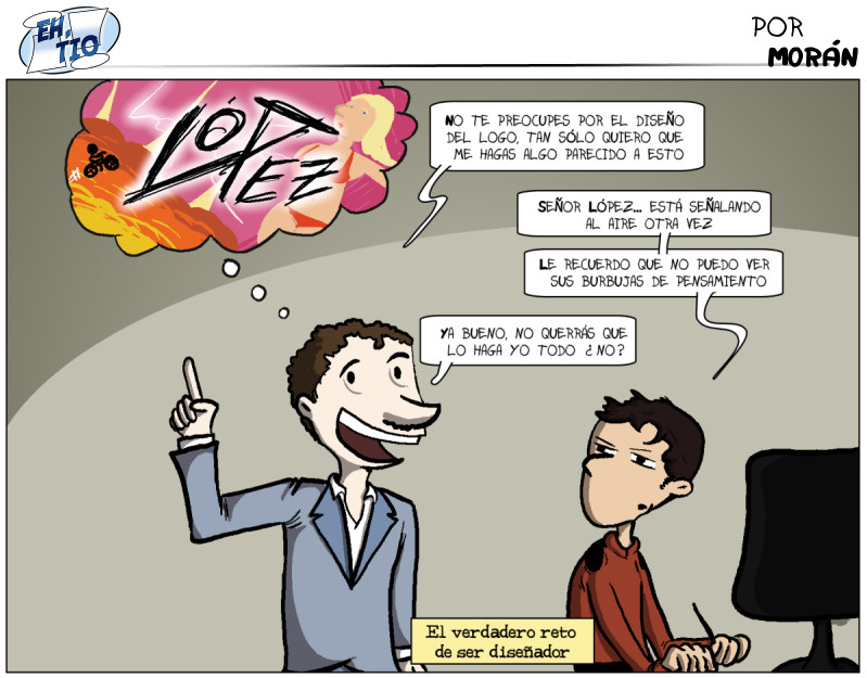 Sí, he puesto diseñador, pero se aplica a programadores, guionistas, redactores, arquitectos o cualquier trabajo que depende de hablar con clientes