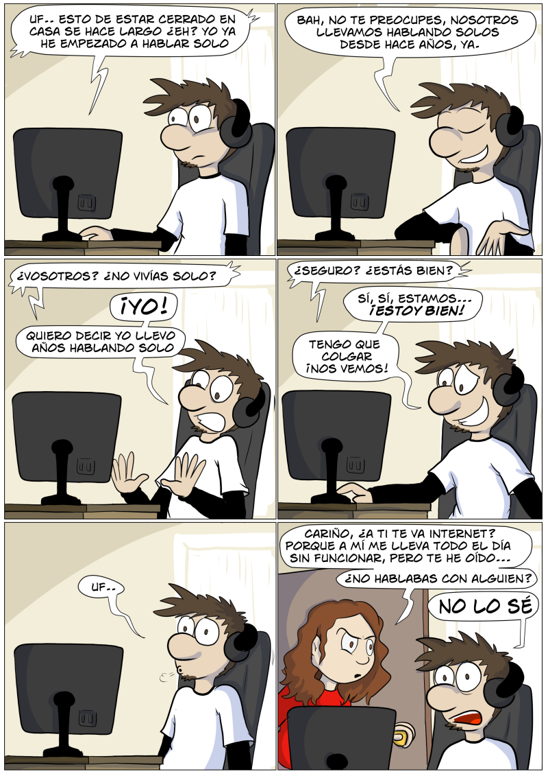 - ¿Tienes el monitor desenchufado?
- Desde la primera viñeta.