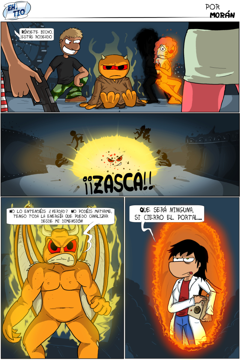 - ¿Y era necesario que dijeses cómo funciona tu poder para que podamos encontrar tu punto débil?
- Lo hago por los lectores
-Qué considerado